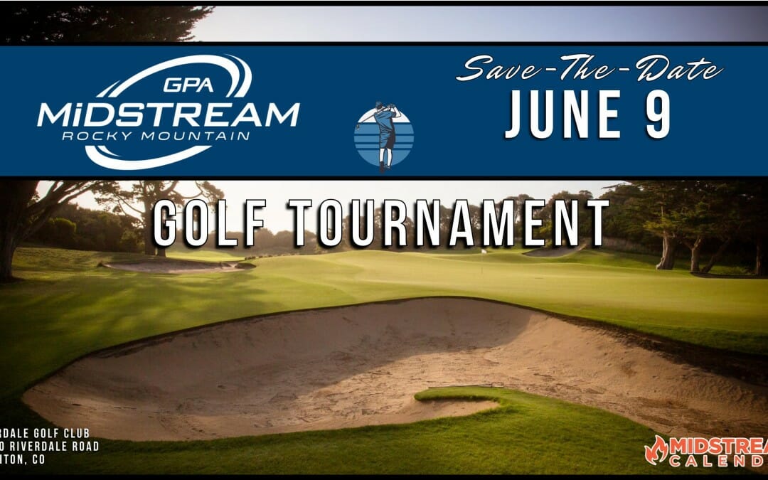 GPA Midstream Rocky Mountain Chapter GOLF Tournament June 9th – Denver