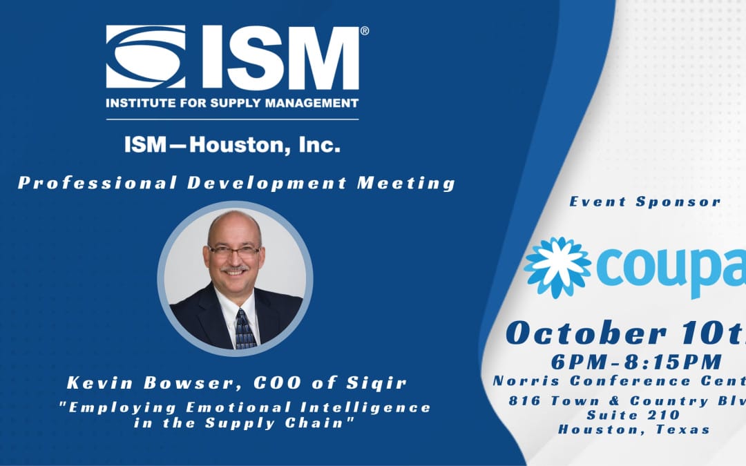 Register Now for the ISM Professional Development Meeting October 10, 2023 – Houston TOPIC: “Employing Emotional Intelligence in the Supply Chain”