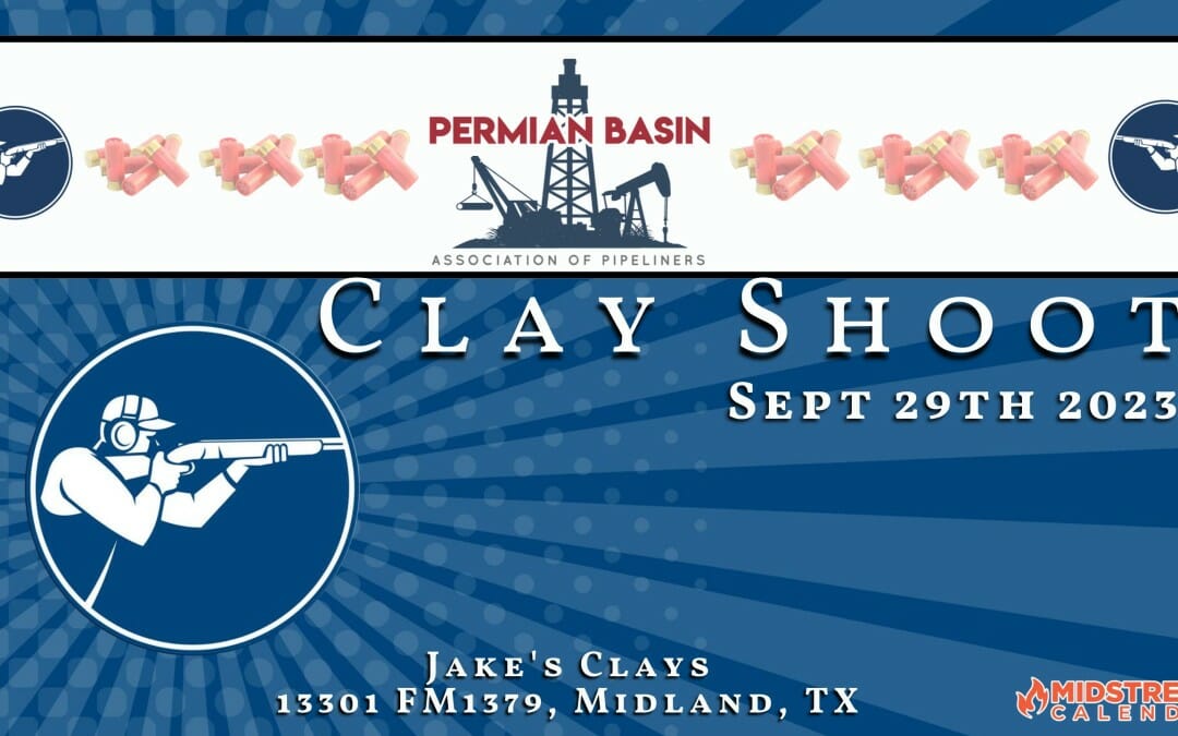 Register Now for the 2023 Permian Basin Association of Pipeliners Sporting Clays Tournament Sept 29th – Midland