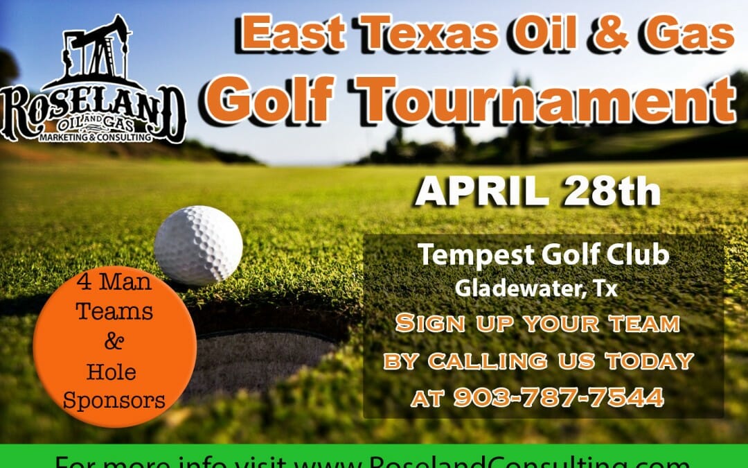 Register for Roseland’s East Tx Oil & Gas Golf Tournament April 28th – Gladewater, TX