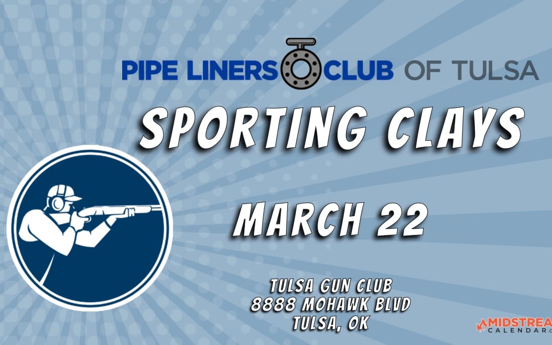 Pipe Liners Club of Tulsa Charity Clay Shoot (Spring) March 22, 2024