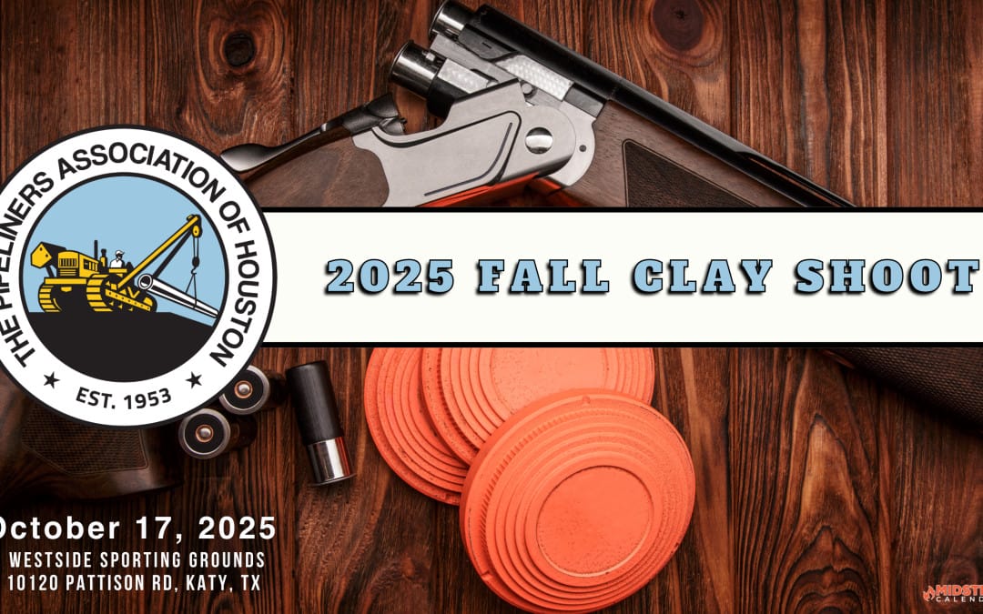 The Pipeliners Association of Houston EF Fall Clay Shoot October 17, 2025 – Houston