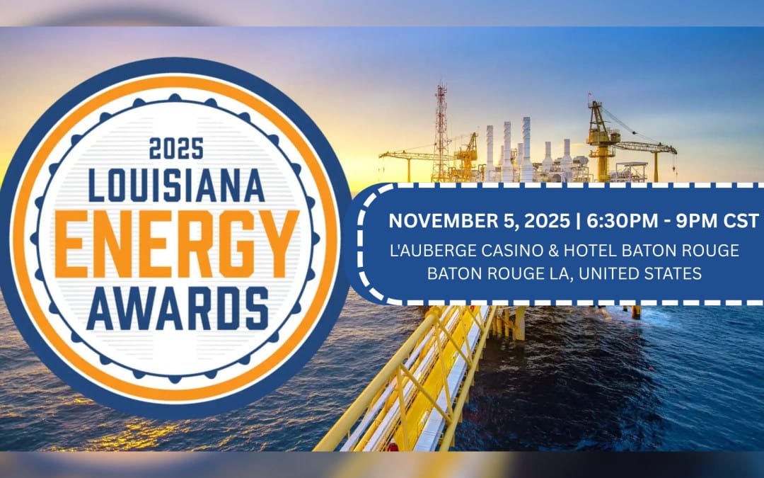Join Us for the 2025 Louisiana Energy Awards – November 5, 2025 – Baton Rouge, LA