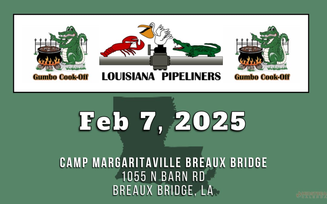 Register Now for the Louisiana Pipeliners 6th Annual Gumbo Cookoff February 7, 2025 – Breax Bridge, LA
