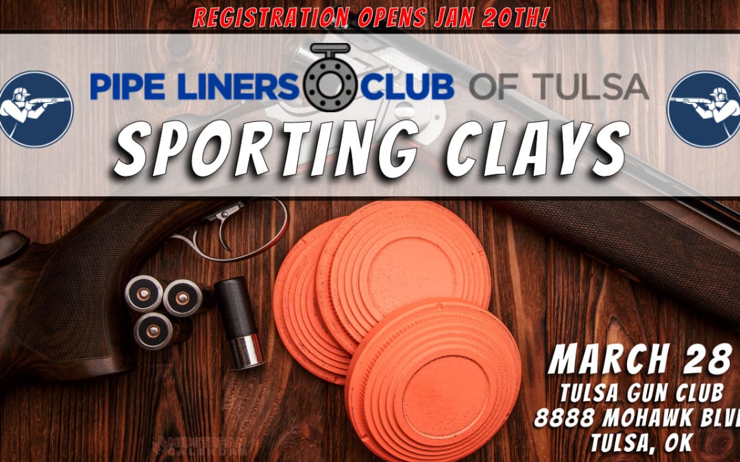 Register Now for The Pipe Liners Club of Tulsa Spring Clay Shoot March 28, 2025 – Tulsa