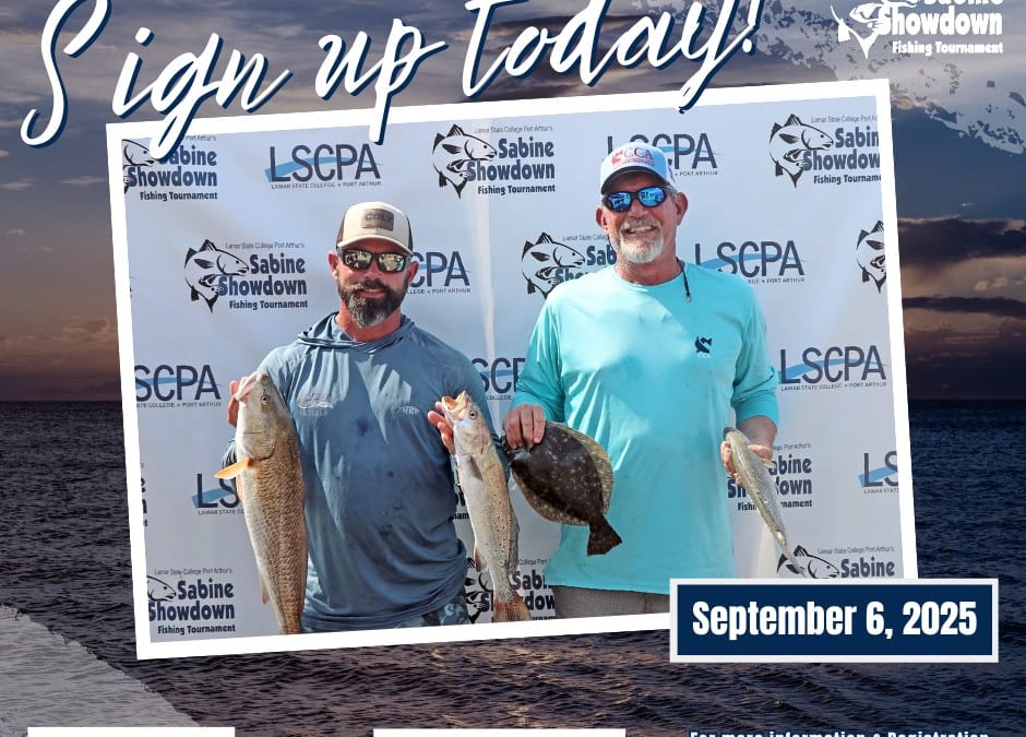 Register Now for the Lamar State College 2025 Sabine Showdown Fishing Tournament – September 6, 2025 – Port Arthur, TX