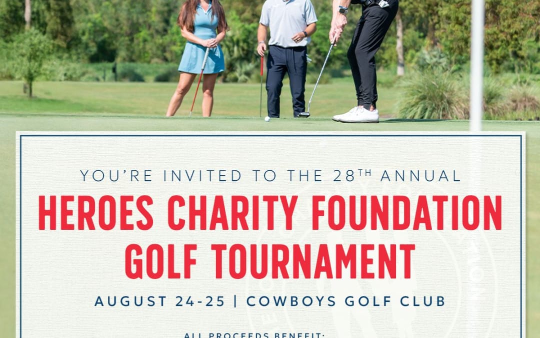 Register for the 28th Annual Heroes Charity Golf Tournament – August 24-25, 2025 – Grapevine, TX
