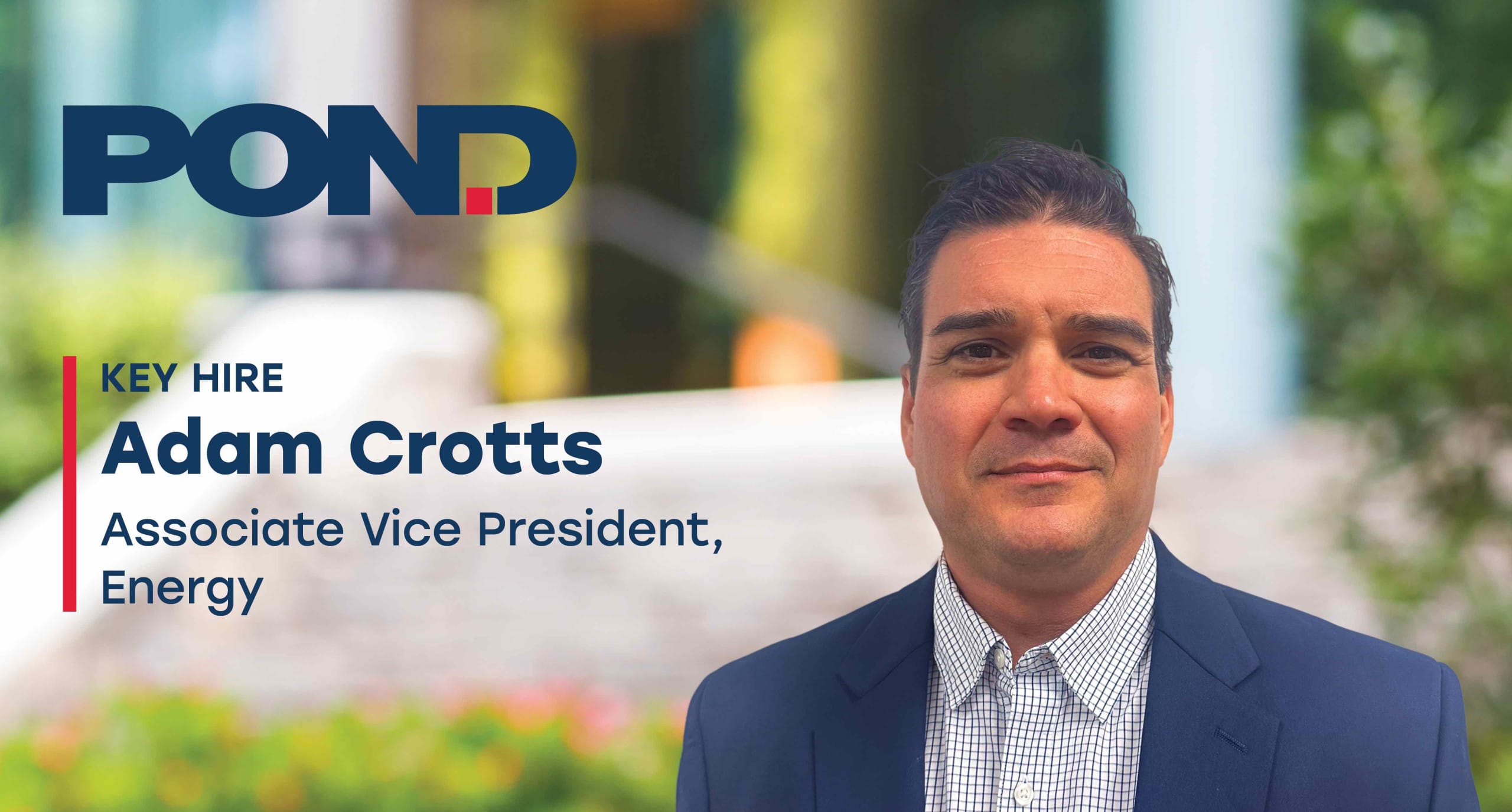 Pond Hires Associate Vice President to Continue Growth in Energy Vertical – Adam Crotts