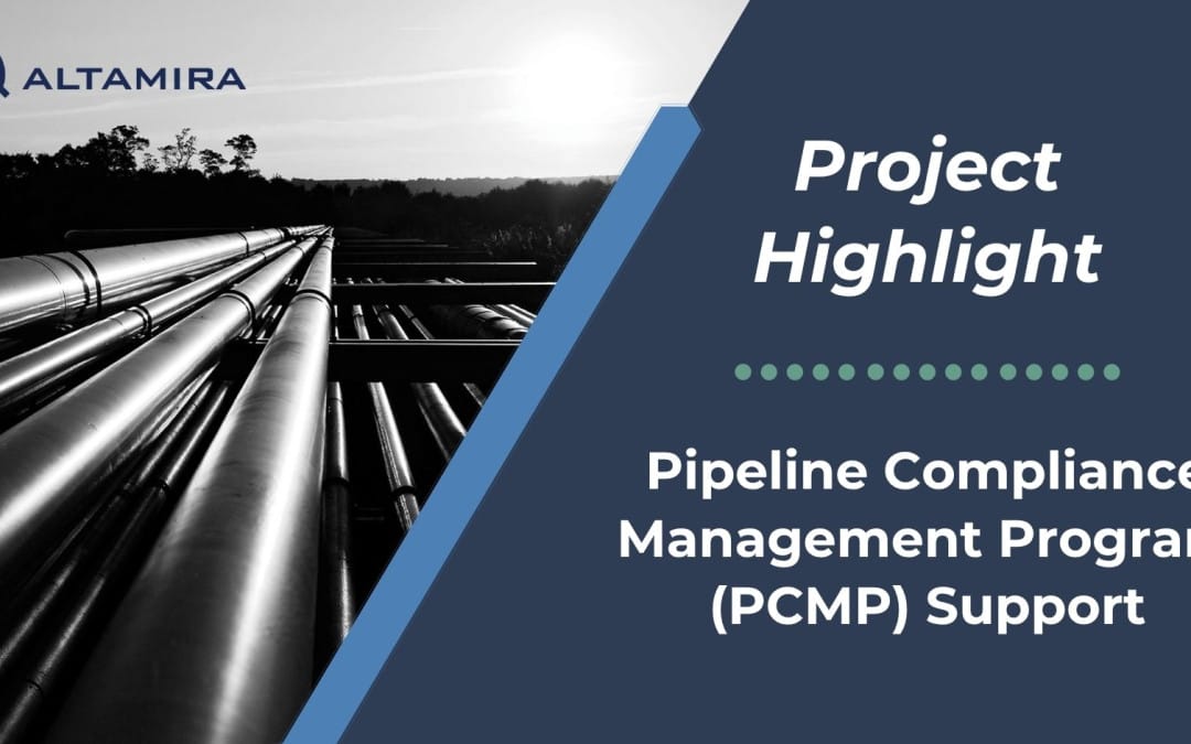 SPONSORED: Pipeline Compliance Management Program (PCMP) Support – Altamira