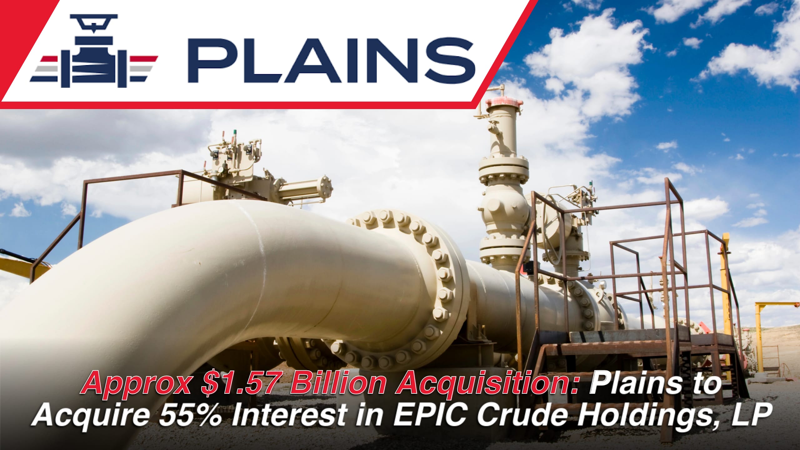 Approx $1.57 Billion Acquisition: Plains to Acquire 55% Interest in EPIC Crude Holdings, LP