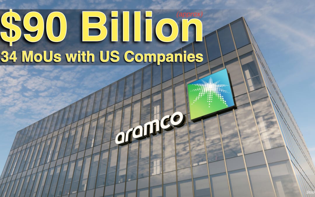 Approx $90 Billion: Aramco announces 34 MoUs and agreements with US companies