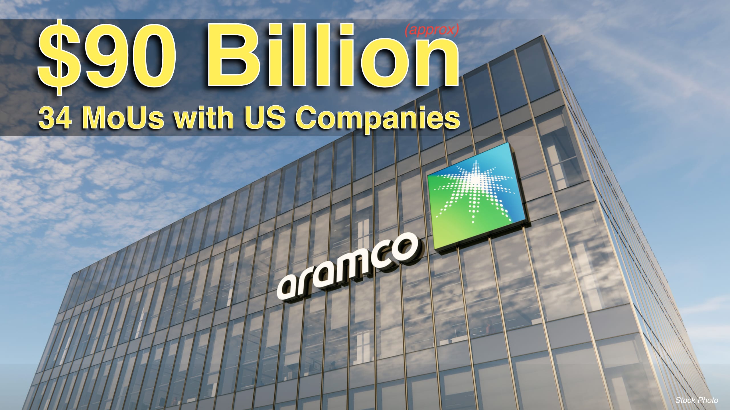 Approx $90 Billion: Aramco announces 34 MoUs and agreements with US companies