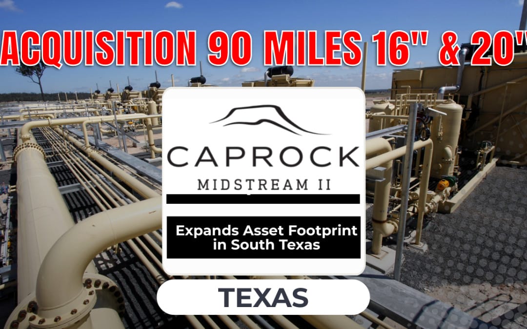 Caprock Midstream II Expands Asset Footprint in South Texas and Welcomes New CEO Steve Jones
