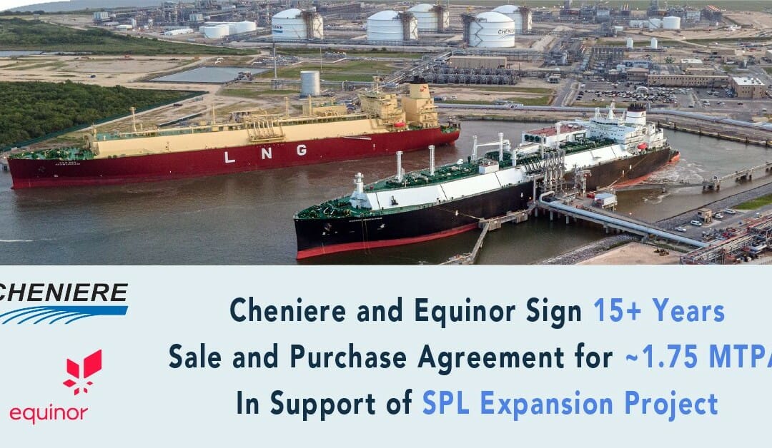 LNG NEWS: June 21 – Cheniere and Equinor Sign Long-Term LNG Sale and Purchase Agreement