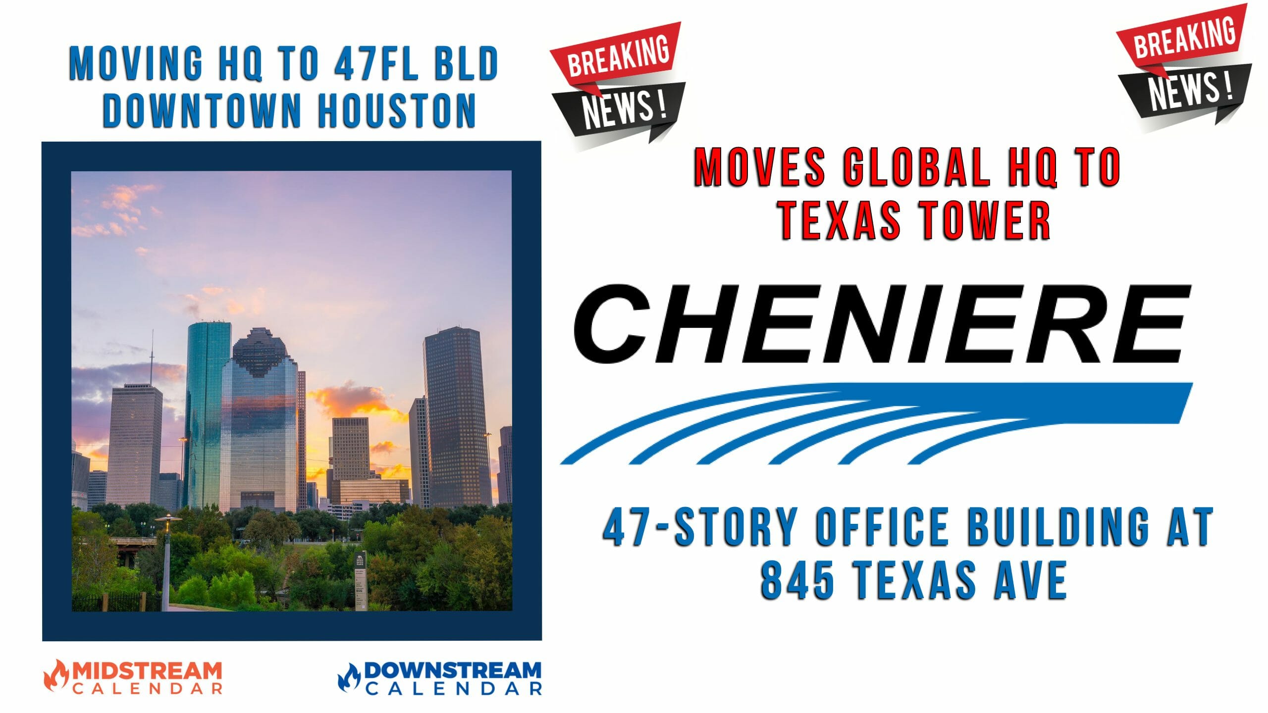If you are delivering breakfast tacos next year, you need to make note of the NEW Office – Cheniere Energy to move global headquarters to new Houston 47 floor office Skyscraper