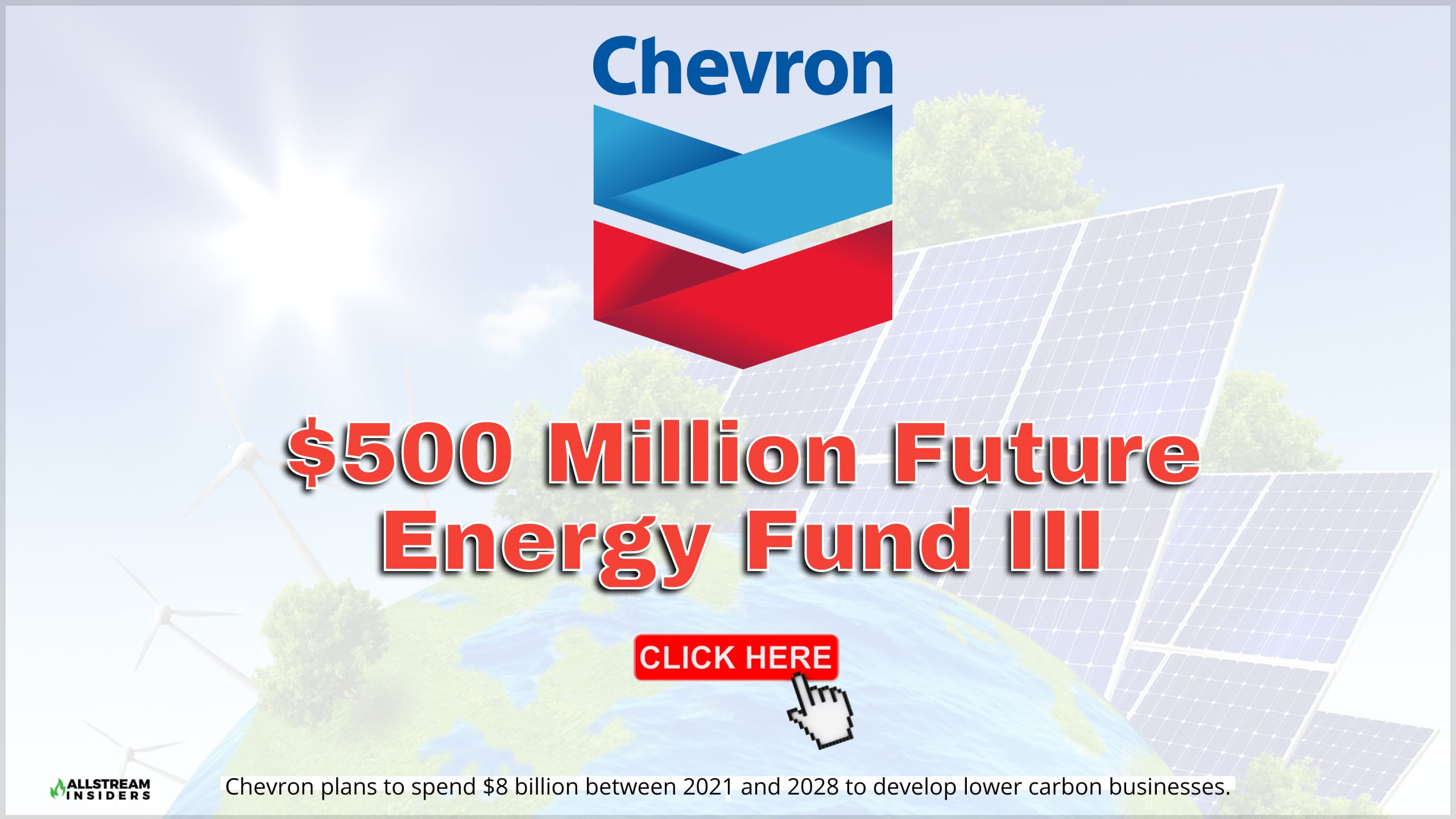 $500 million investment Future Energy Fund III in emerging lower carbon technologies – Chevron Technology Ventures (CTV)