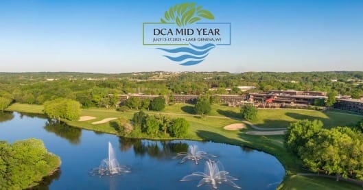 Register Now for the DCA Conference Mid Year Meeting – July 13-17, 2025 – Lake Geneva, WI