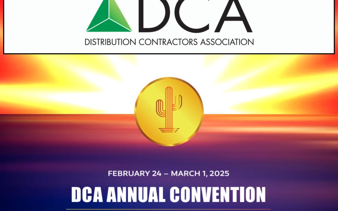 Register now for the Distribution Contractors Association 2025 DCA Annual Convention Feb 24 –  Mar 1, 2025 – Arizona