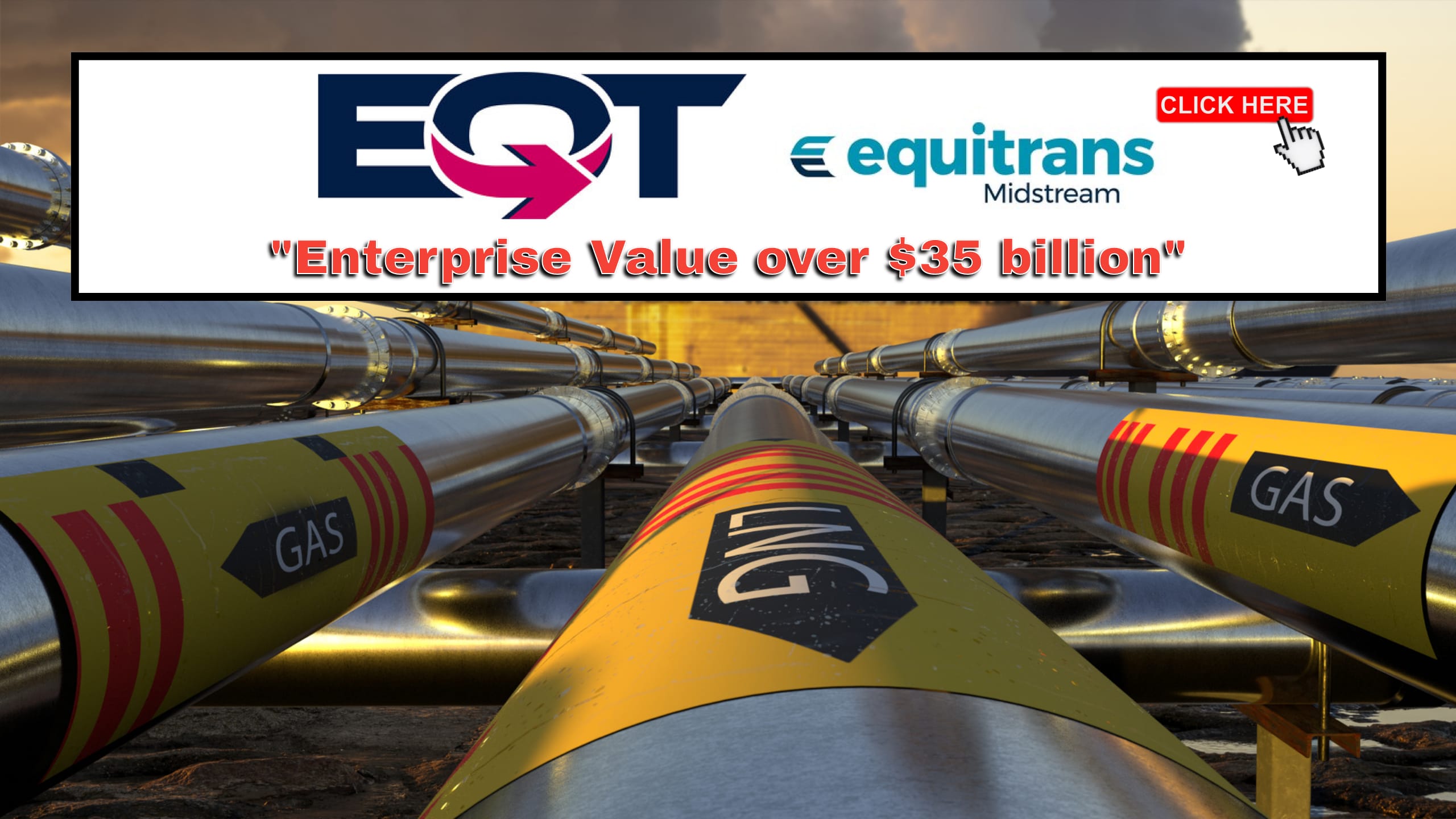 BREAKING: $35 Billion Enterprise Value -EQT Announces Transformative Acquisition of Equitrans Midstream