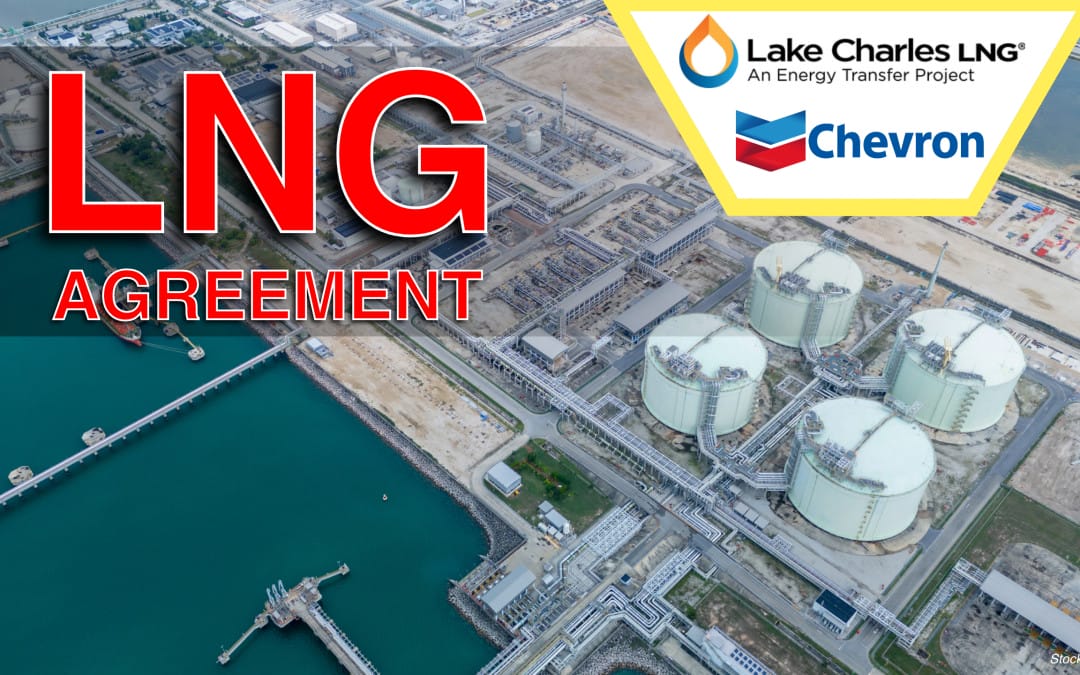 Energy Transfer Expands LNG Supply Agreement With Chevron by 1.0 Million Tonnes Per Annum From Lake Charles LNG