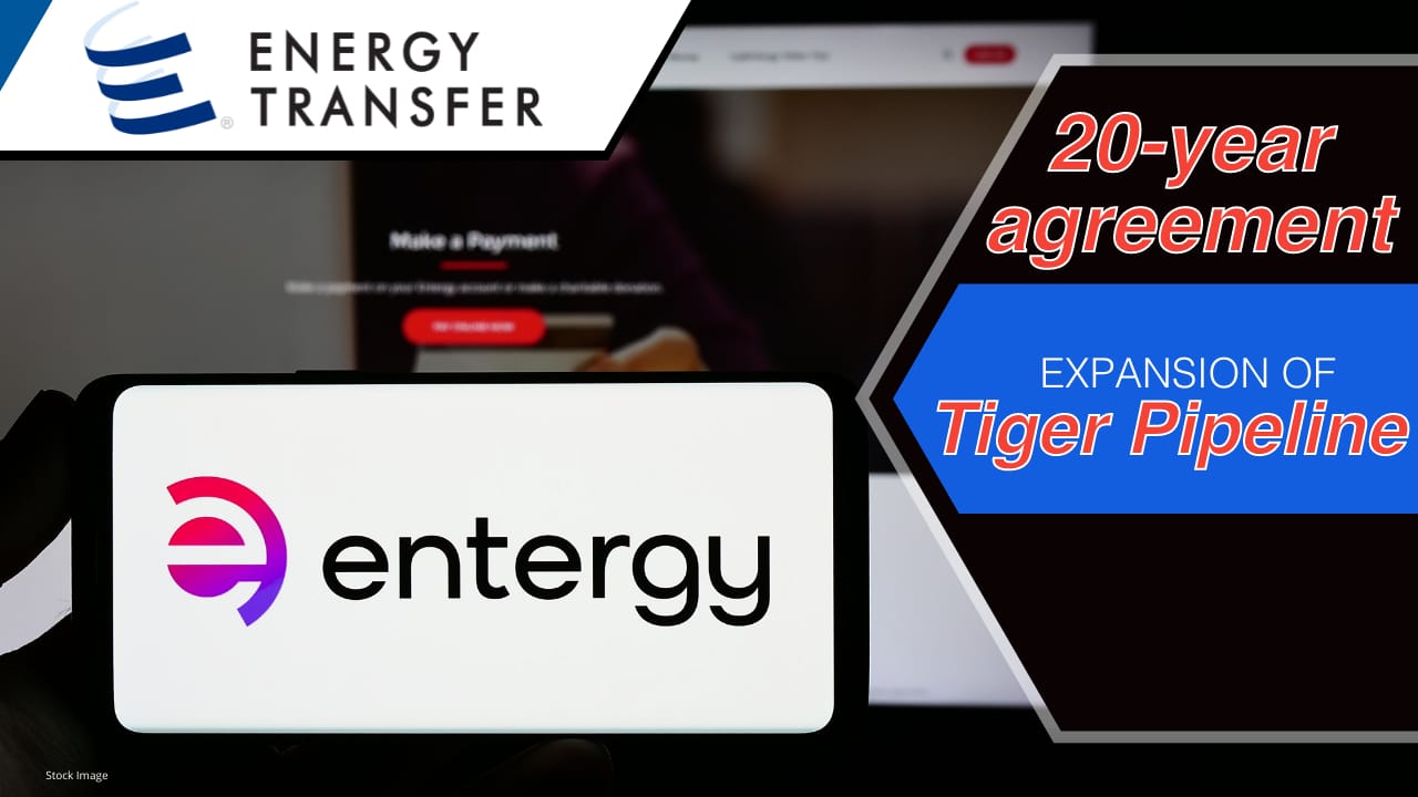 Entergy Louisiana and Energy Transfer Sign Agreement That Supports Reliable, Affordable Energy and Economic Growth in North Louisiana