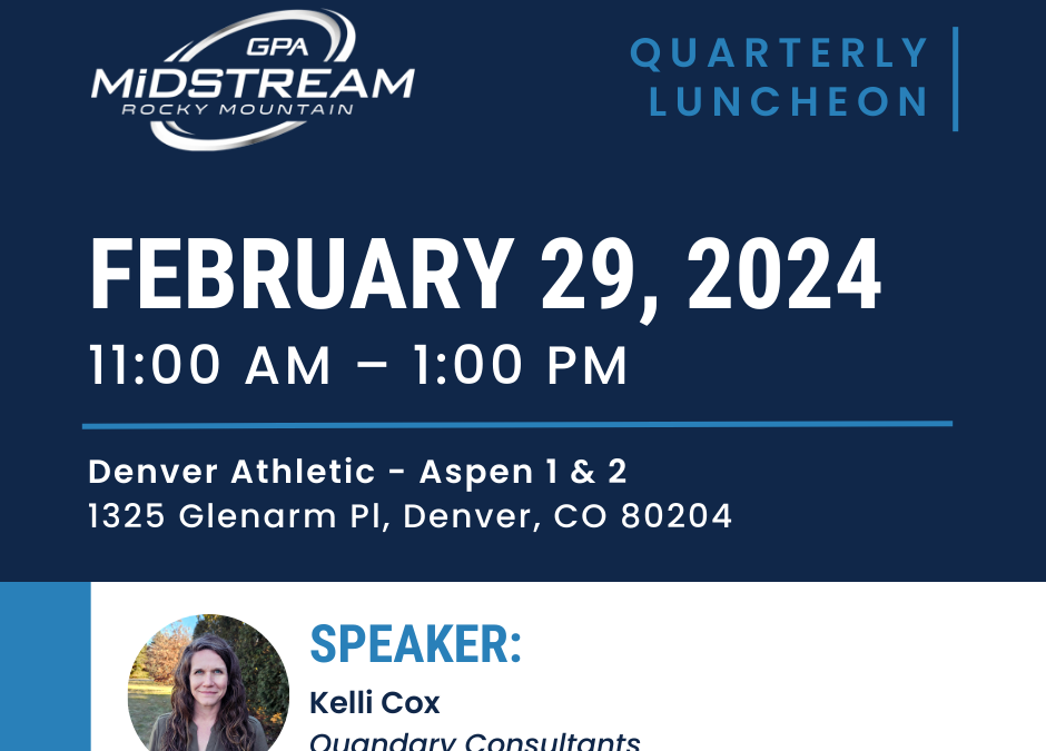 Register now for the Rocky Mountain GPA Midstream Quarterly Luncheon Feb 29, 2024 – Denver