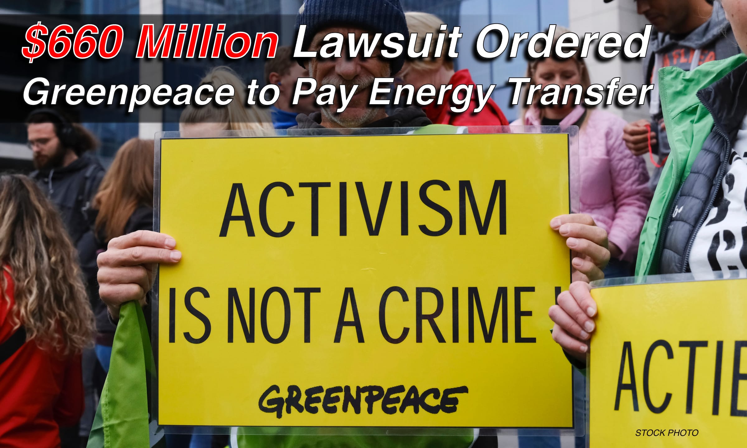 Greenpeace Ordered to Pay $660 Million in Landmark Energy Transfer Lawsuit