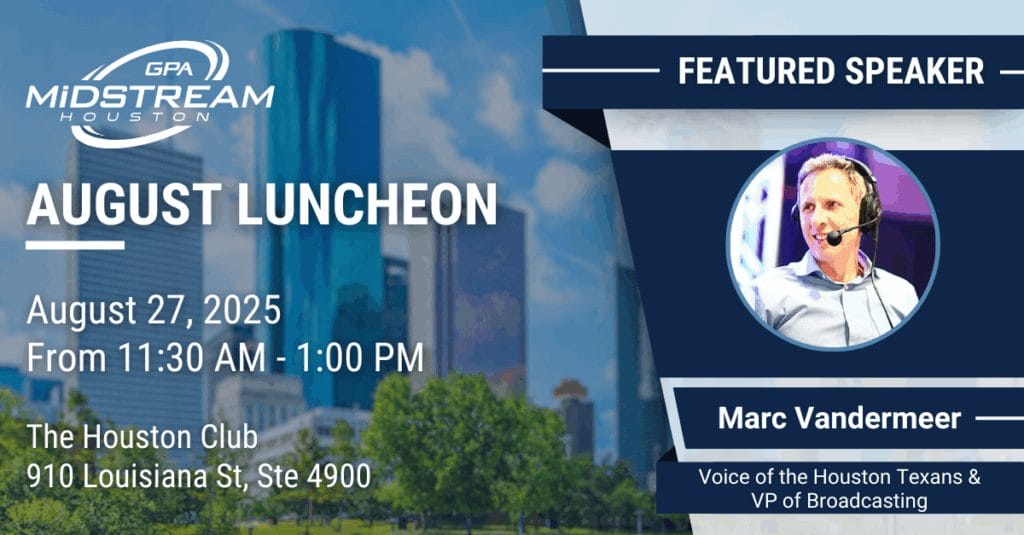 Register Now for the GPA Midstream Houston August 2025 Luncheon – August 27, 2025 – Houston, TX