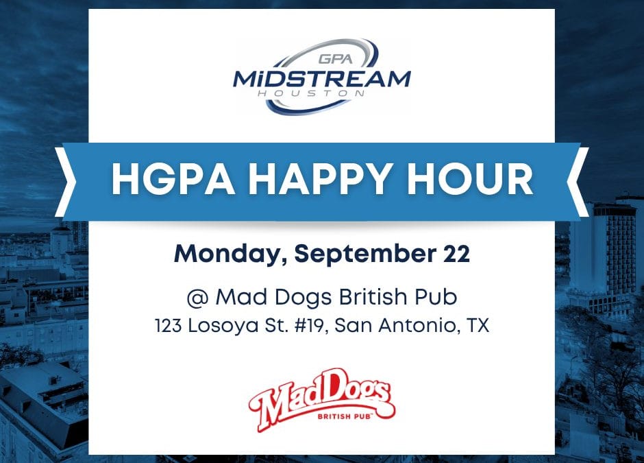 Register Now for the Houston GPA Midstream Happy Hour – September 22, 2025 – San Antonio, TX