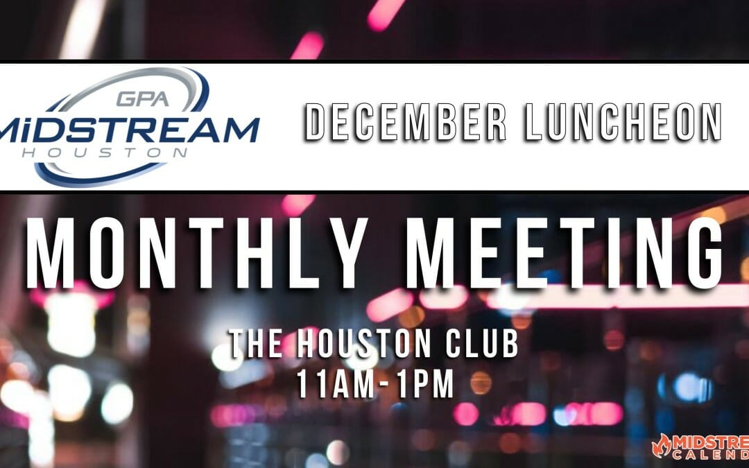 Houston GPA Midstream December 7th Luncheon – Houston