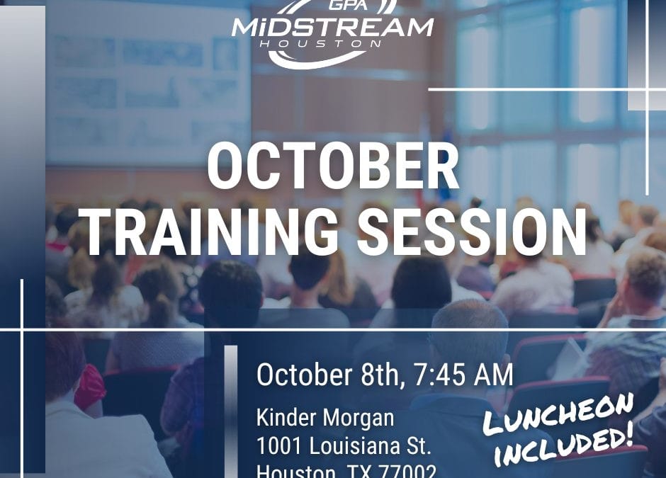 Save the Date for the Houston GPA Midstream October Training Session – October 8, 2025 – Houston, TX
