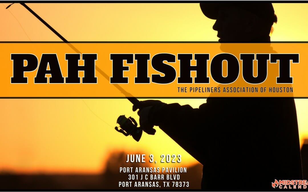 Register Now for the Houston Pipeliners Association 2023 Fishout June 3 – Port Aransas