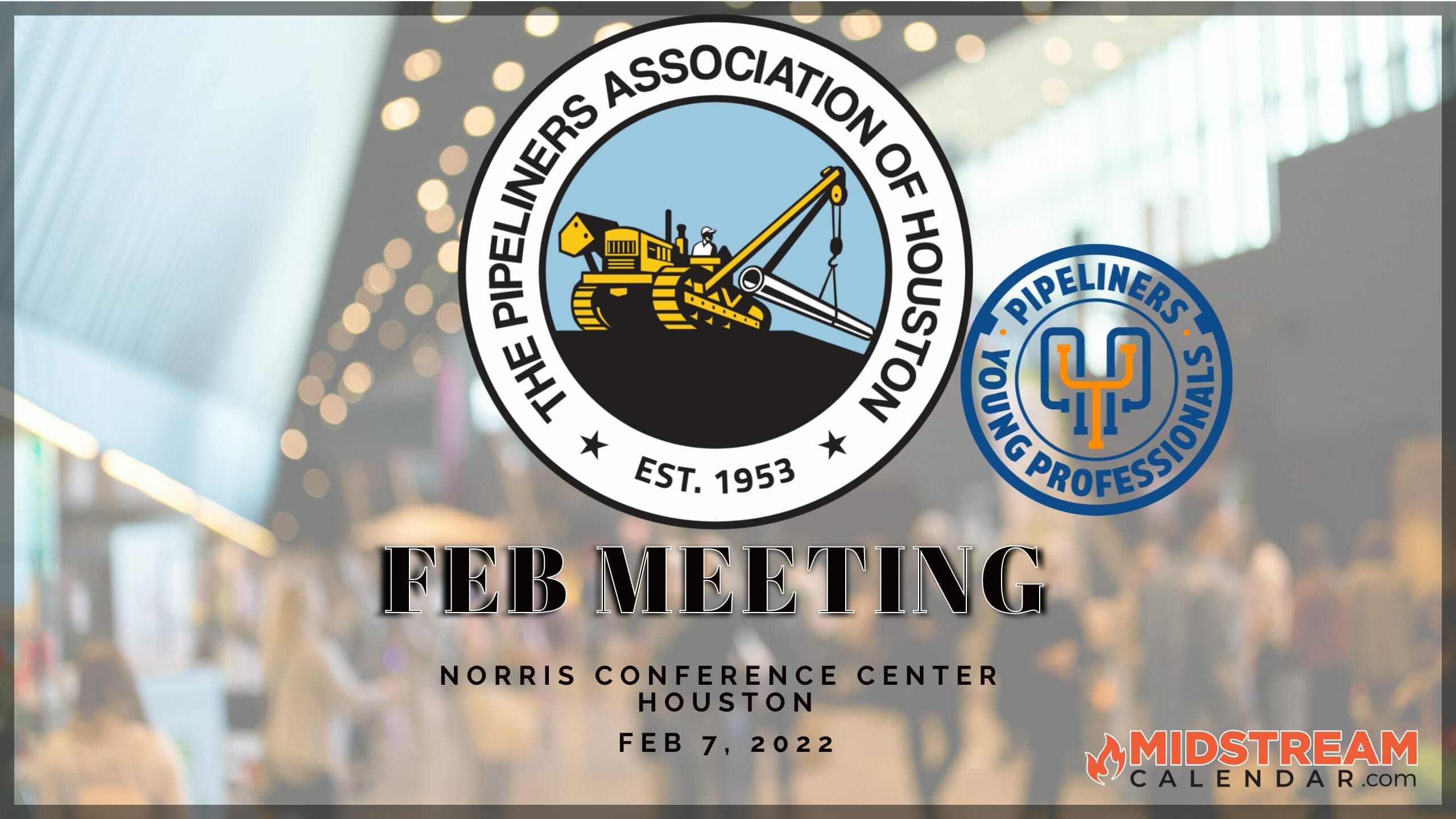 Pipeliners Association of Houston Monthly Meeting Midstream calendar 2022 Oil and Gas Events