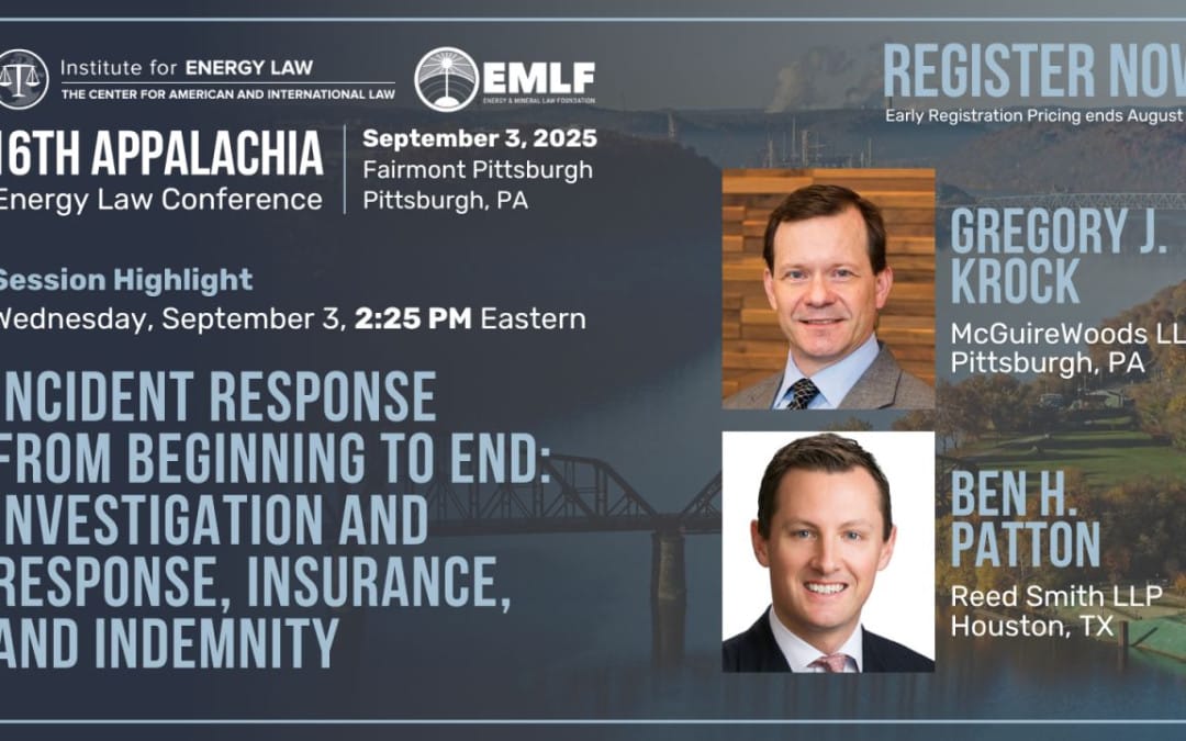 Register Now for the Institute for Energy Law 16th Appalachia Energy Law Conference – September 3, 2025 – Pittsburgh, PA