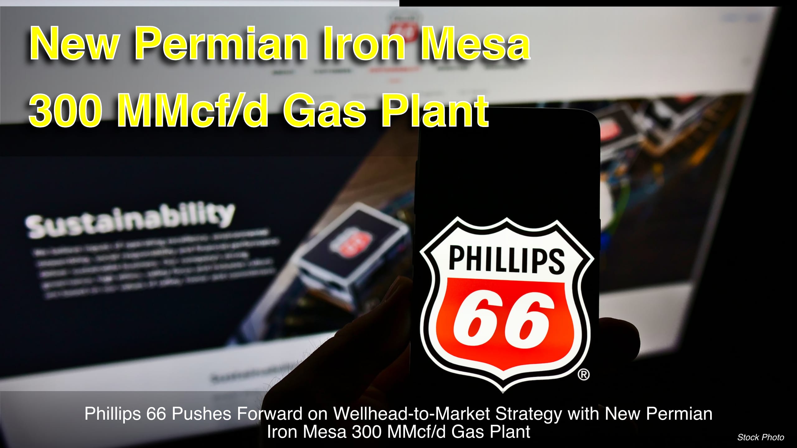 Phillips 66 Pushes Forward on Wellhead-to-Market Strategy with New Permian Gas Plant – The Iron Mesa facility adds 300 MMcf/d of processing capacity