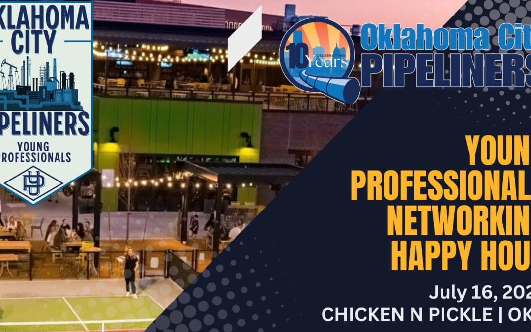 Register Now for The Oklahoma City Pipeliners Networking Happy Hour | Chicken N Pickle – July 16, 2025 – OKC