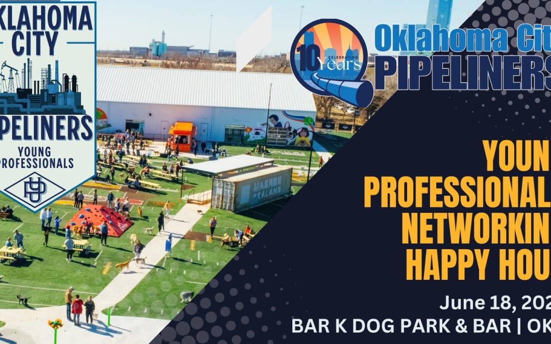 Register Now for The Oklahoma City Pipeliners Networking Happy Hour | Bar K – June 18, 2025 – OKC