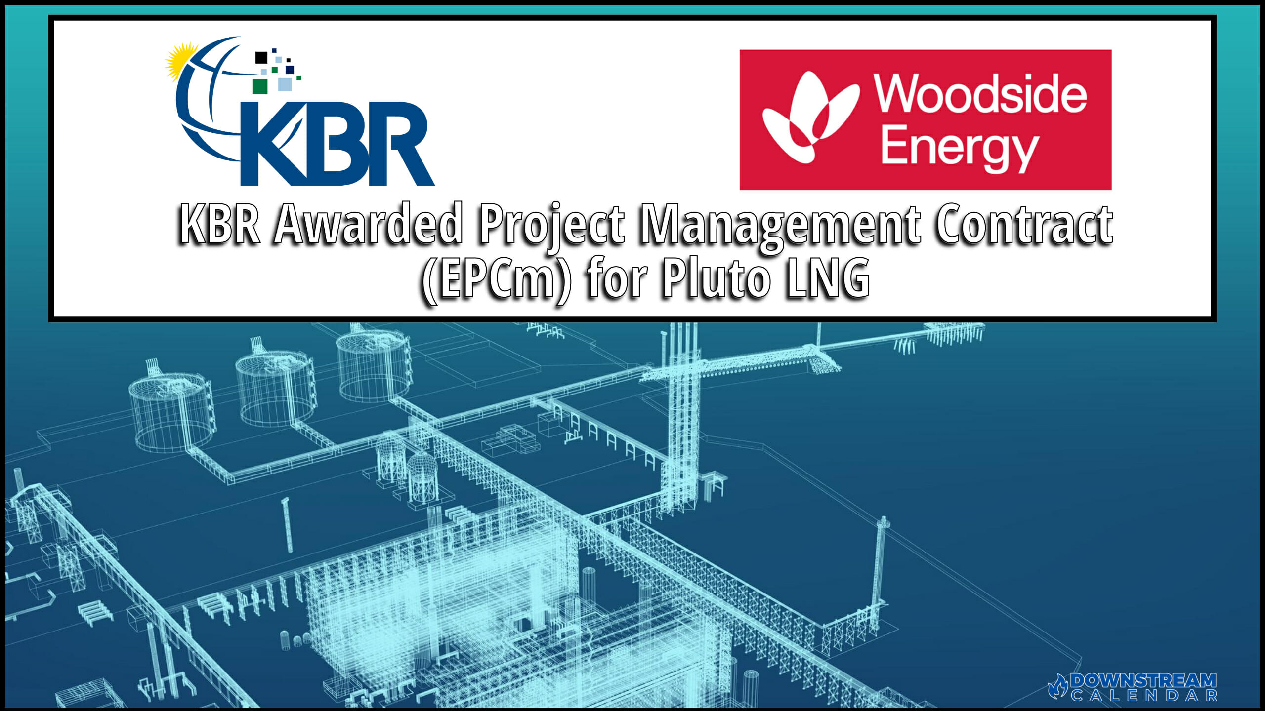 9/25 NEWS: KBR Awarded Project Management Contract for Pluto LNG