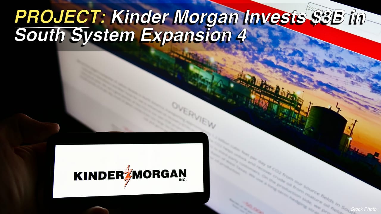 Kinder Morgan Invests $3B in South System Expansion 4 Project by 2029