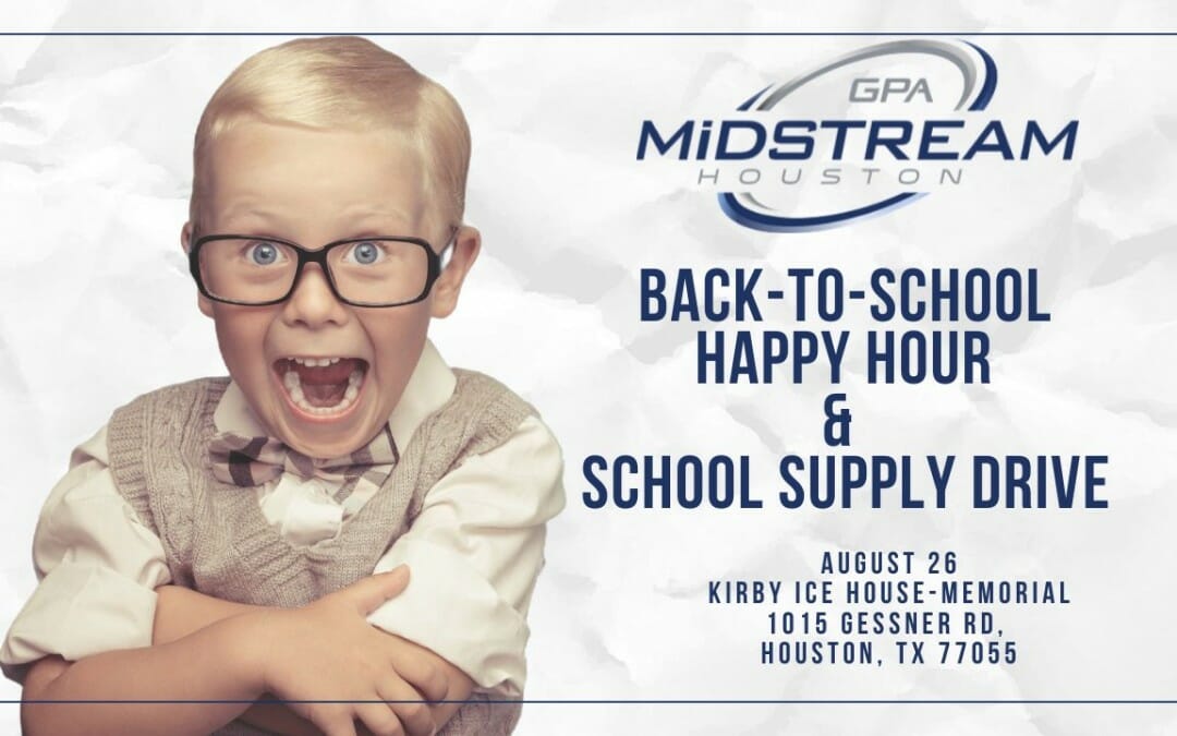 Houston GPA Midstream “Fundraising Social” Back-To-School Supply Drive / Happy Hr