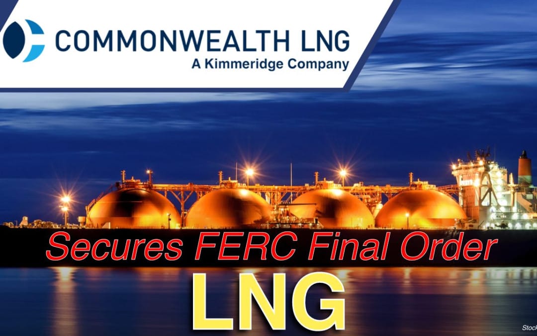 Commonwealth LNG Receives FERC Final Order and Targets FID Q3 and First LNG 2029
