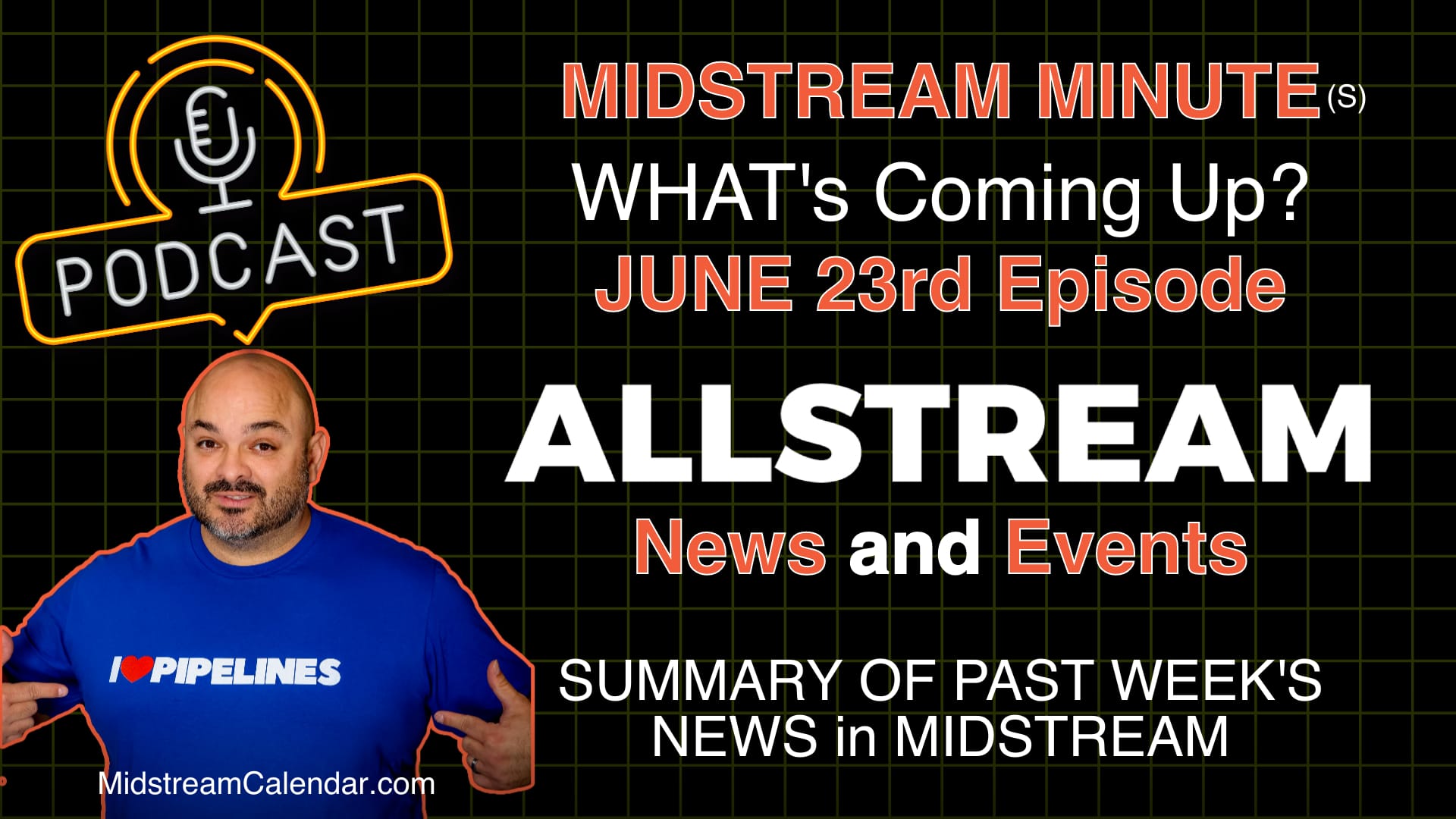 Click Here for the Midstream Minute(s) by Allstream Insiders – News and Events week of June 23rd