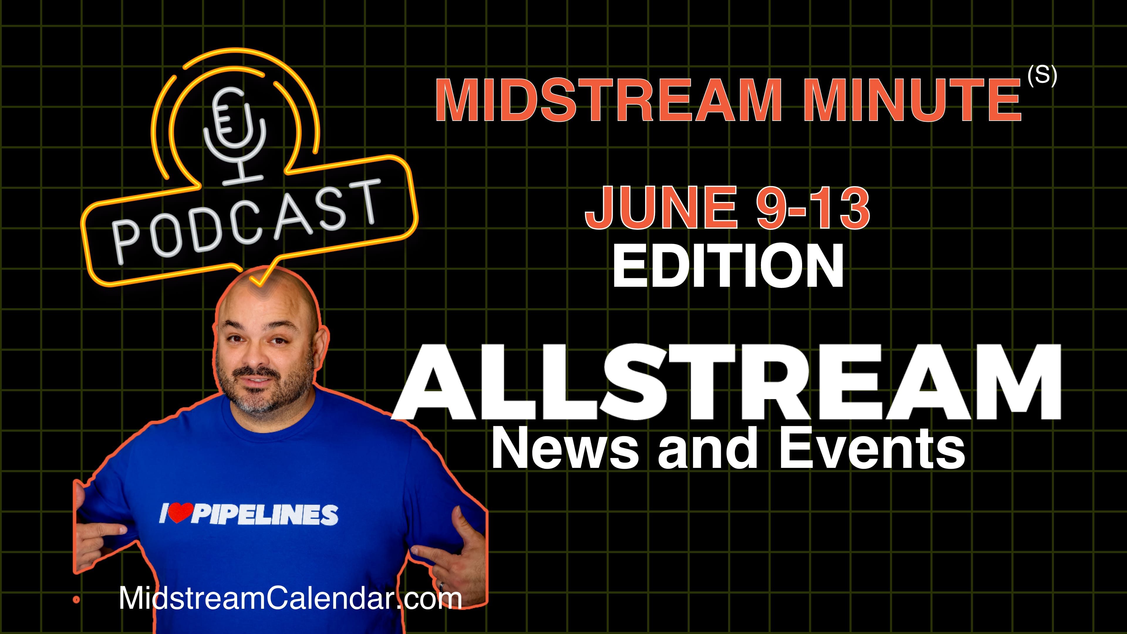 ILTA, EPC Show, ISM, Here is your Midstream Minute June 9-13 by Allstream Energy Partners