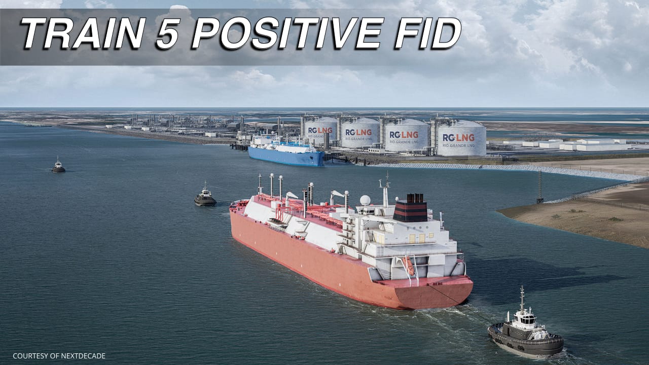 Approx $6.7B in committed financing NextDecade Announces Positive Final Investment Decision and Financial Close on Train 5 at Rio Grande LNG