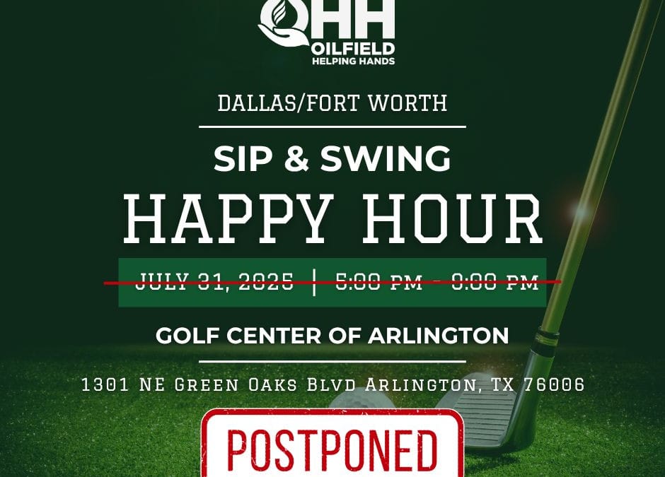 POSTPONED: Oilfield Helping Hands Dallas/Fort Worth Sip & Swing Happy Hour – July 31, 2025 – Arlington, TX