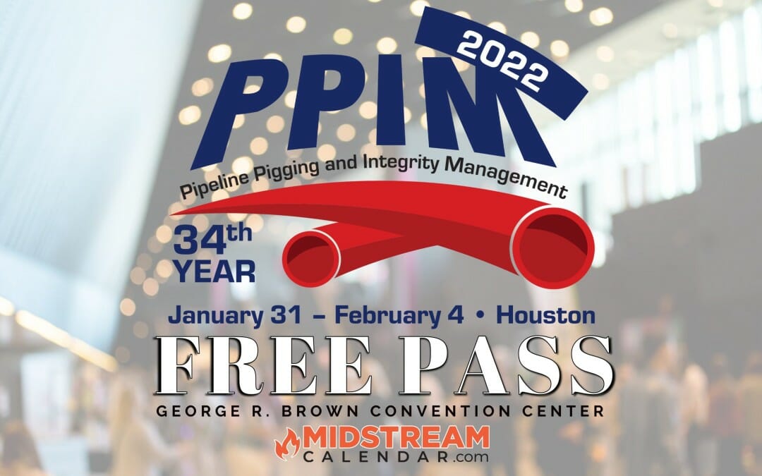 FREE PASS (Expo)- Register Now for the Pipeline Pigging and Integrity Management (PPIM 2022)- IN PERSON – Register Now