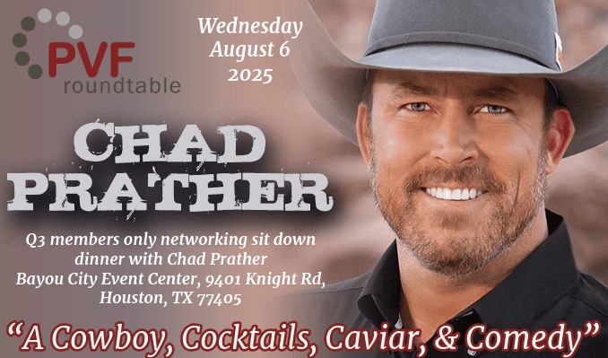 Register now for the PVF Roundtable “A Cowboy, Cocktails, Caviar, and Comedy” August 6, 2025 – Houston