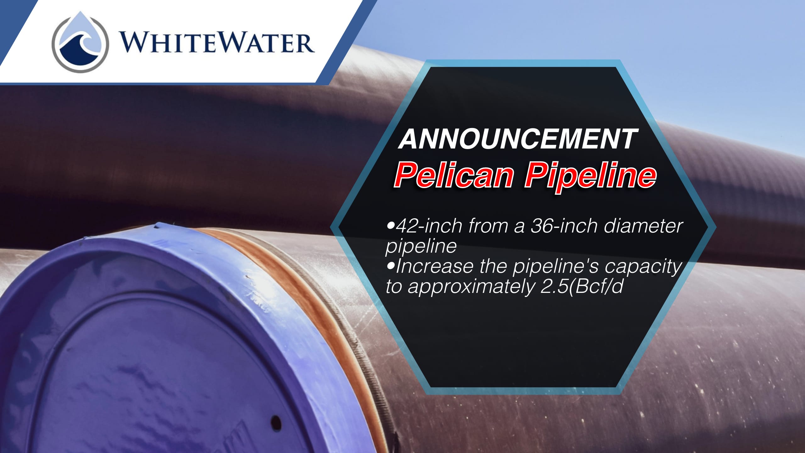 Whitewater Pipeline : Pelican Pipeline Announces Capacity Expansion – from 36″ to 42″