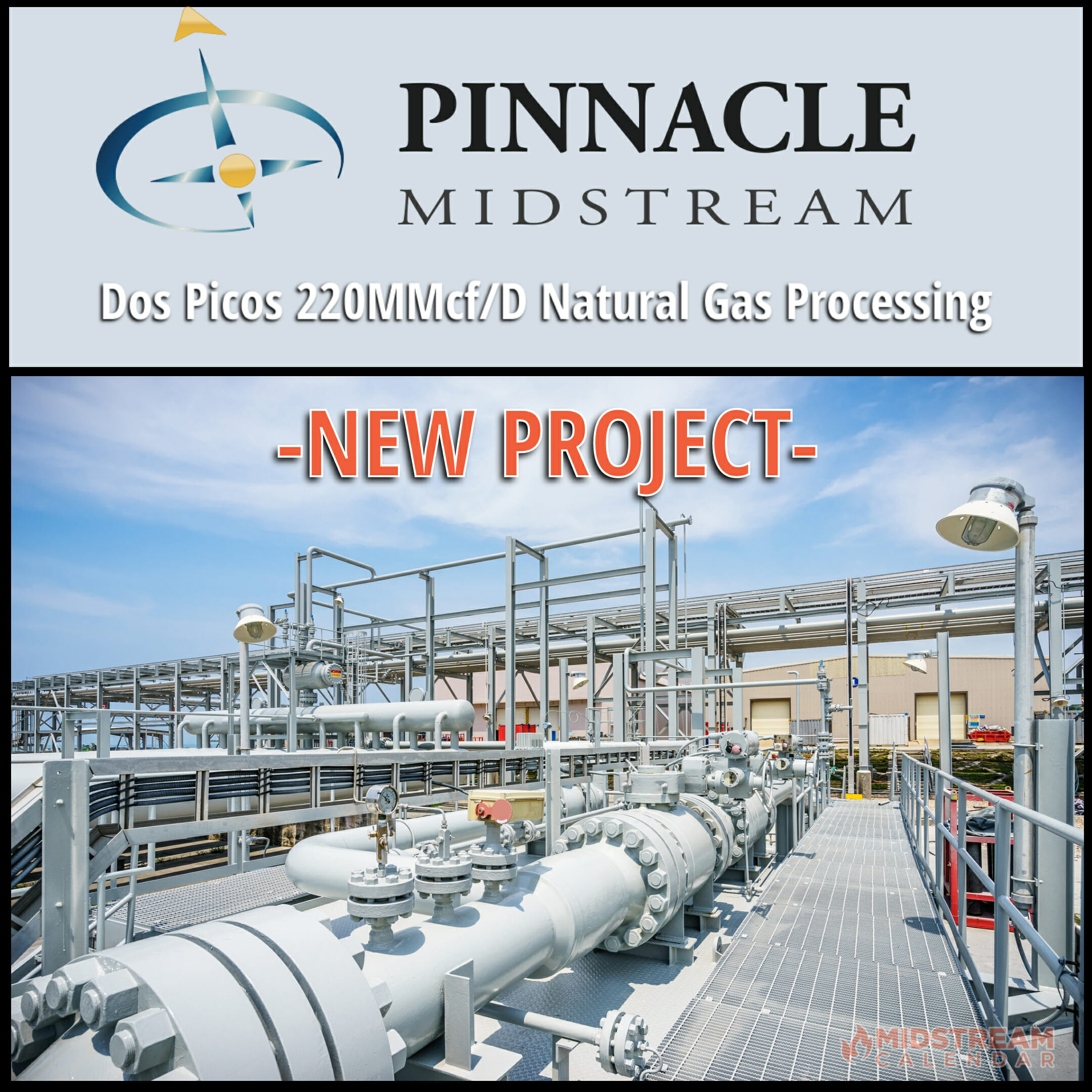July 11 New Project: Pinnacle Midstream II to Double the Processing Capacity of Dos Picos Natural Gas System and Processing Complex in the Midland Basin