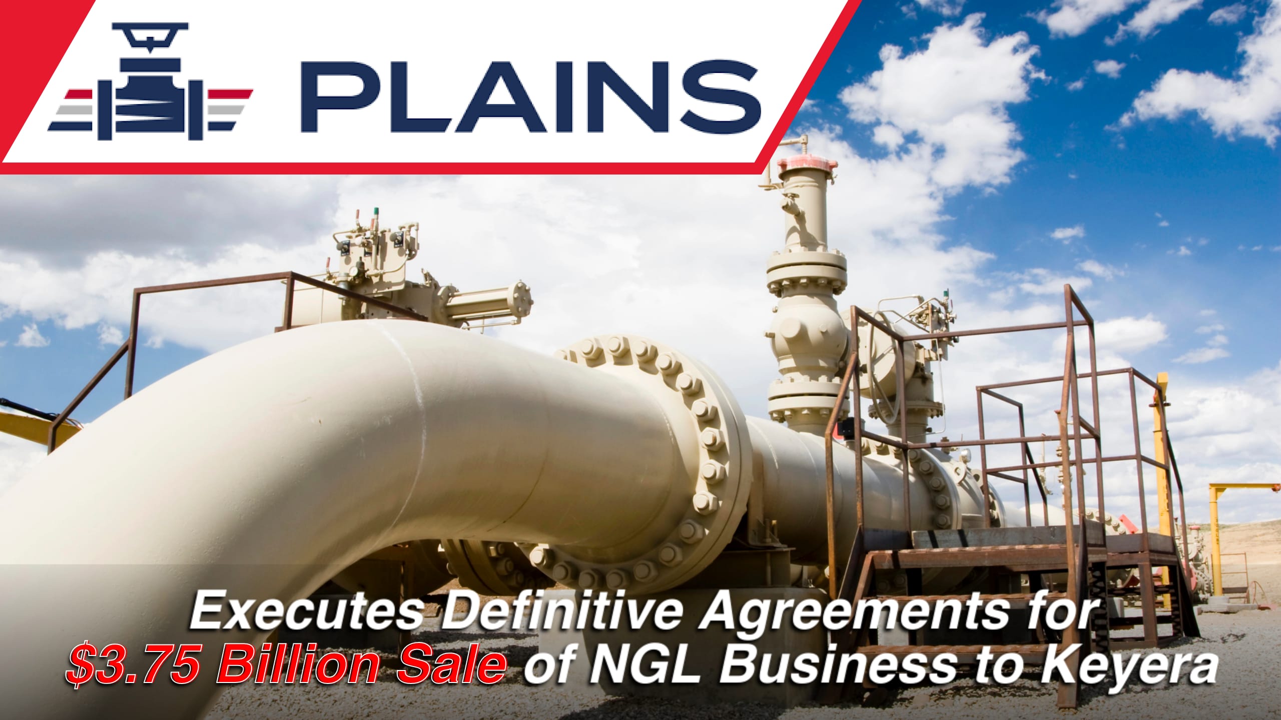 Plains All American Executes Definitive Agreements for $3.75 Billion Sale of NGL Business to Keyera